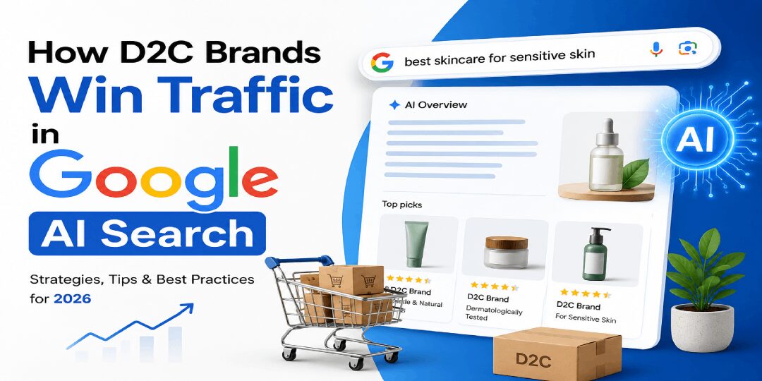 How D2C Brands Win Traffic in Google AI Search