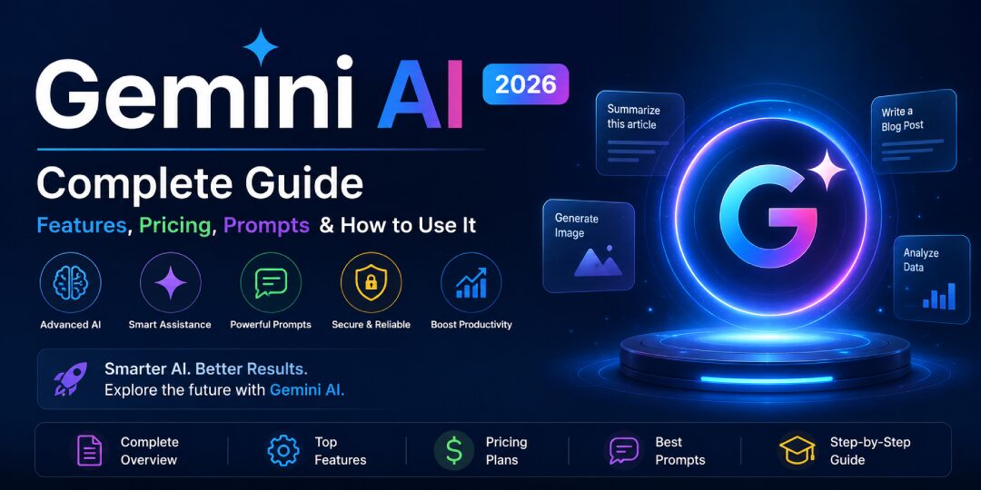 Gemini AI (2026): Features, Pricing, Prompts and Use